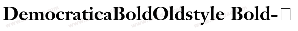 DemocraticaBoldOldstyle Bold字体转换